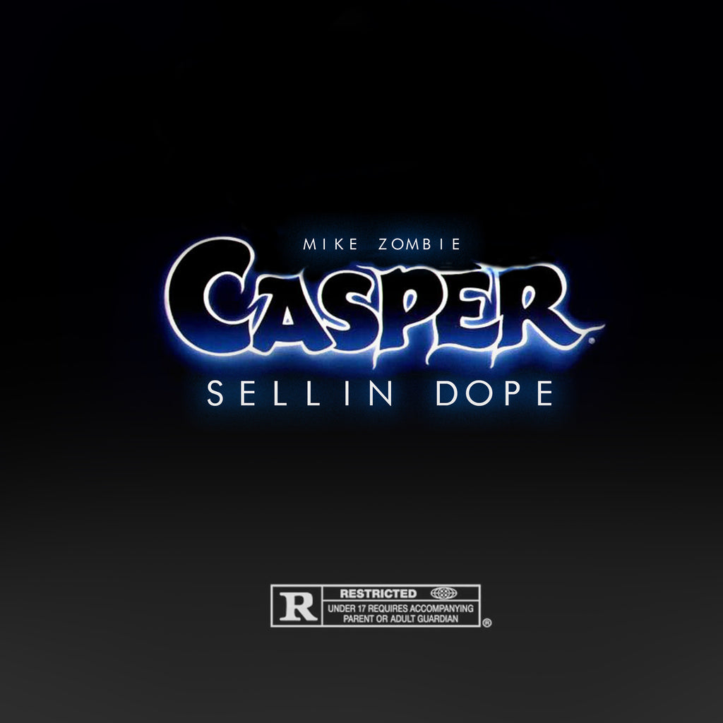 Mike Zombie - Casper Sellin' Dope (Single)