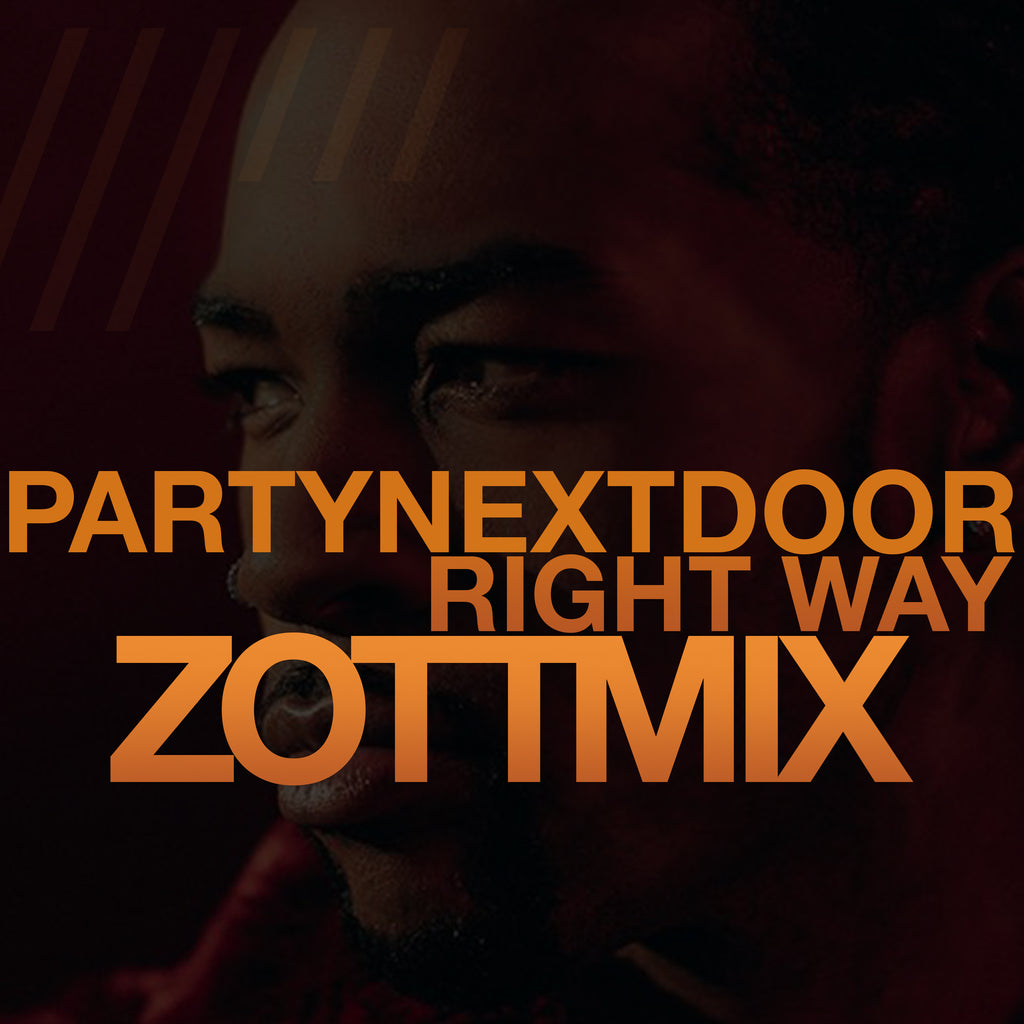 PARTYNEXTDOOR - Right Way (ZOTTMIX) Produced by Mike Zombie