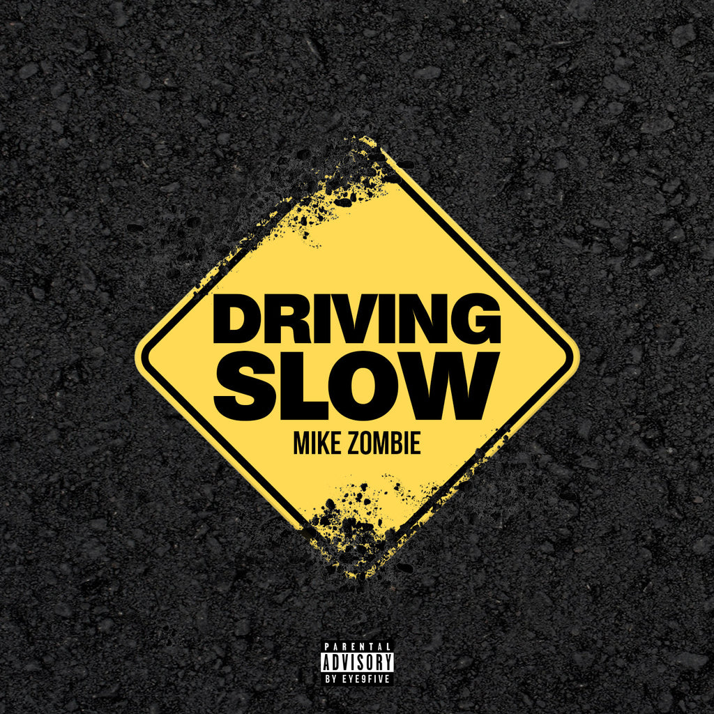 Mike Zombie - Driving Slow (Freestyle)